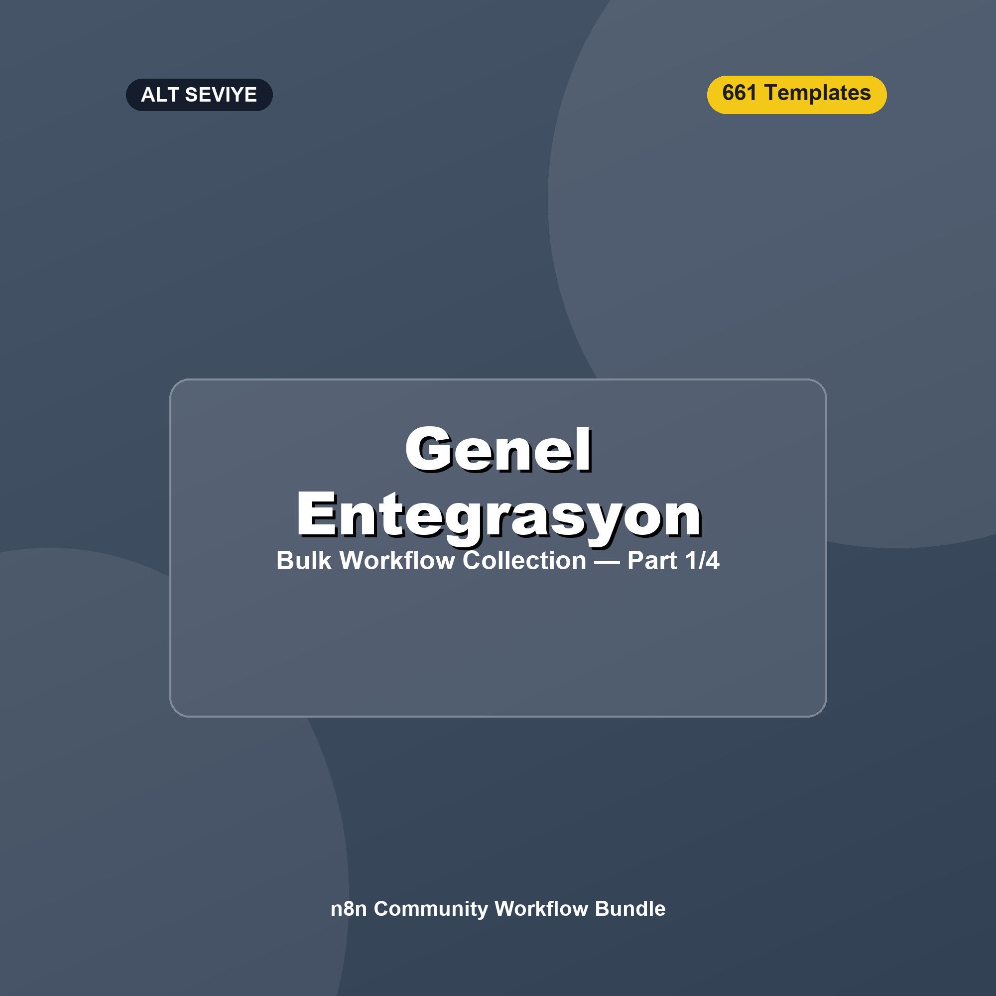 Toplu Paket: Genel Entegrasyon Şablonları — Bölüm 1/4