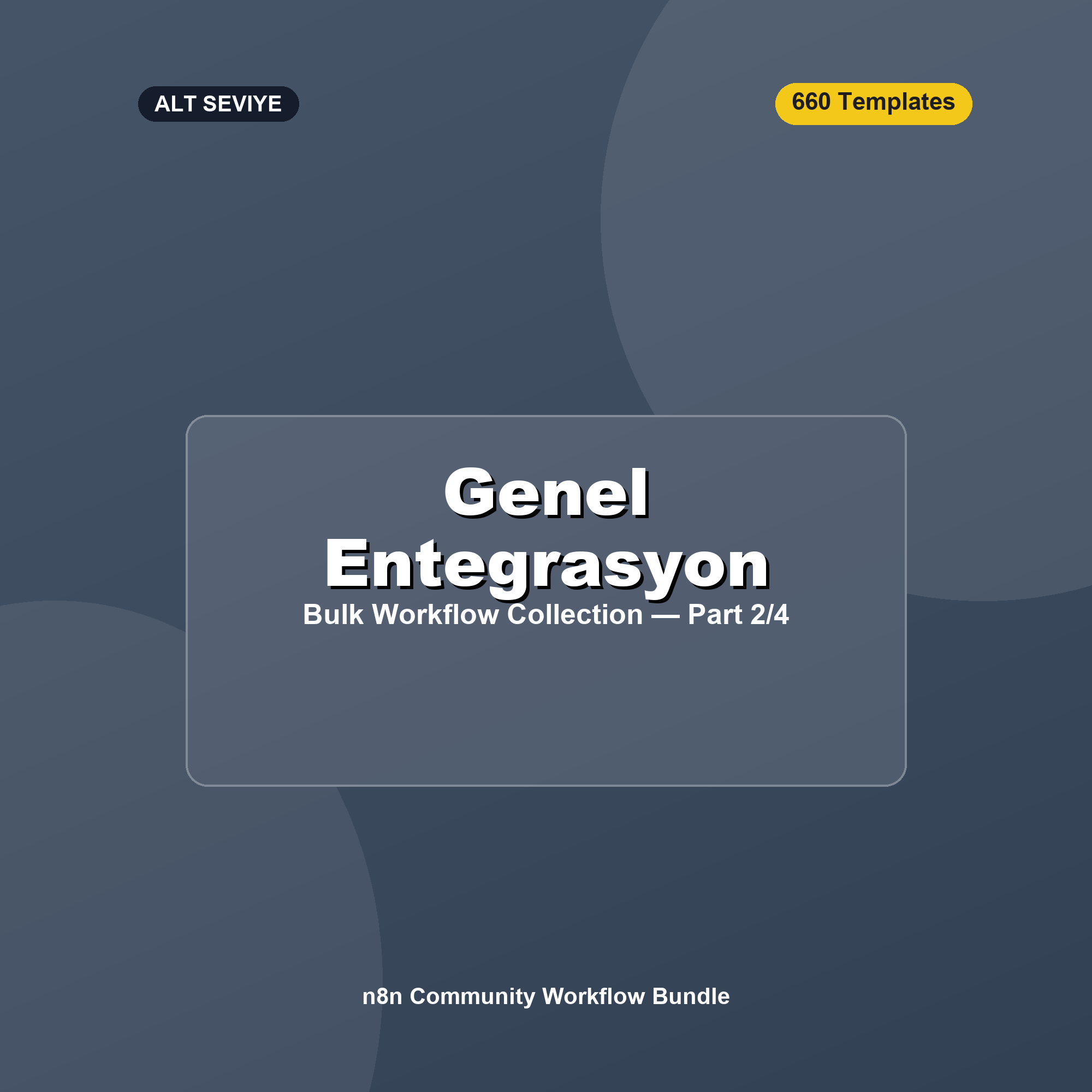 Toplu Paket: Genel Entegrasyon Şablonları — Bölüm 2/4